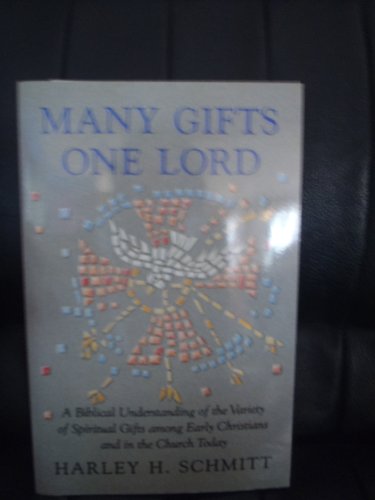 Imagen de archivo de Many Gifts One Lord: A Biblical Understanding of the Variety of Spiritual Gifts Among Early Christians and in the Church Today a la venta por POQUETTE'S BOOKS
