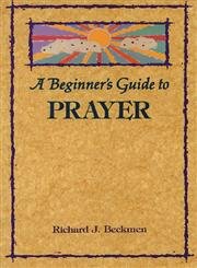 Imagen de archivo de A Beginner's Guide to Prayer a la venta por ThriftBooks-Atlanta