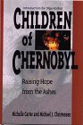 Imagen de archivo de Children of Chernobyl: Raising Hope from the Ashes a la venta por SecondSale