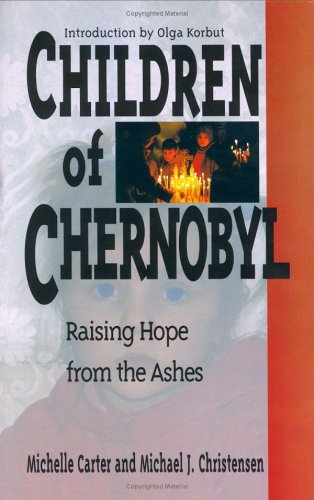 Imagen de archivo de Children of Chernobyl : Raising Hope from the Ashes a la venta por Better World Books