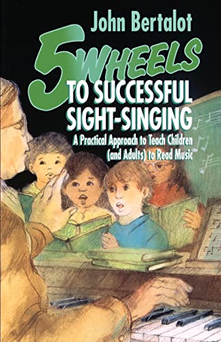 Beispielbild fr Five Wheels to Successful Sight-Singing: A Practical Approach to Teach Children and Adults to Read Music zum Verkauf von WorldofBooks