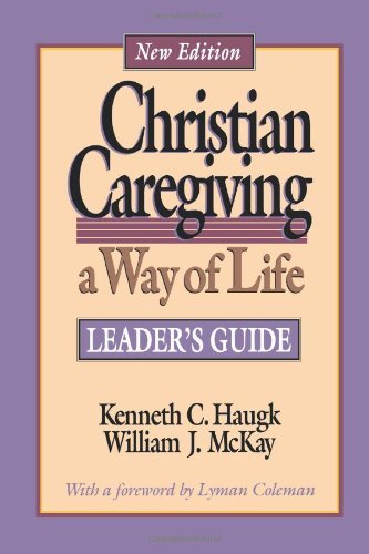 Beispielbild fr Christian Caregiving: A Way of Life : Leader's Guide zum Verkauf von Front Cover Books