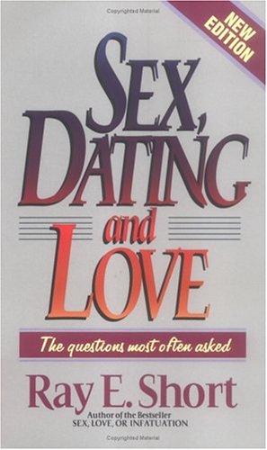 Beispielbild fr Sex, Dating and Love: The Questions Most Often Asked zum Verkauf von Wonder Book