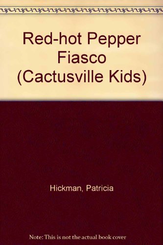 Stock image for The Red Hot Pepper Fiasco (The Cactusville Kids) for sale by Wonder Book