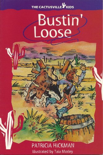 Stock image for Bustin' Loose (Cactusville Kids) for sale by Ergodebooks