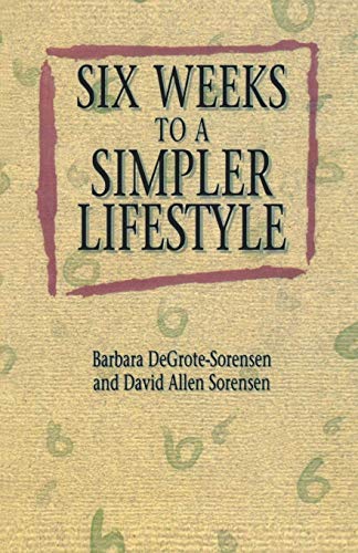 Beispielbild fr Six Weeks to a Simpler Lifestyle zum Verkauf von Your Online Bookstore