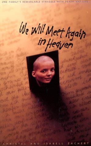 Beispielbild fr We Will Meet Again in Heaven: One Family's Remarkable Struggle With Death and Life zum Verkauf von HPB-Diamond