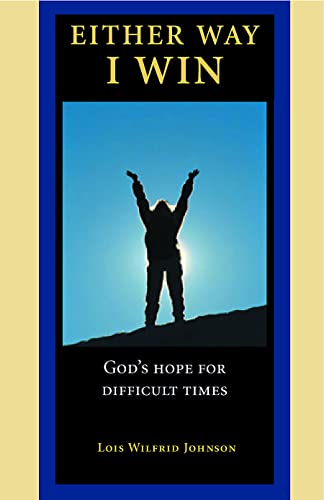 Imagen de archivo de Either Way, I Win : God's Hope for Difficult Times a la venta por Better World Books