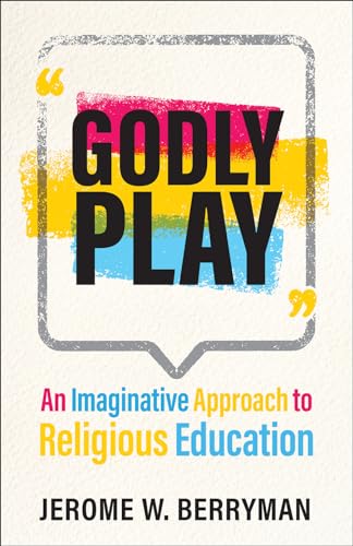 Beispielbild fr Godly Play : An Imaginative Approach to Religious Education zum Verkauf von Better World Books