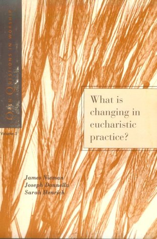 Beispielbild fr What Is Changing Ineucharistic Practice (Open Questions in Worship) zum Verkauf von Wonder Book