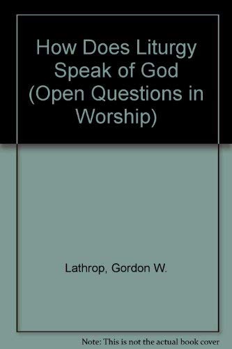 9780806628035: How Does Liturgy Speak of God (Open Questions in Worship)
