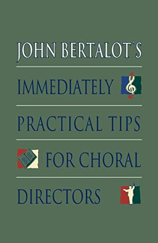 Beispielbild fr John Bertalot's Immediately Practical Tips for Choral Directors zum Verkauf von Wonder Book