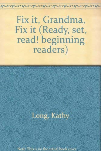 Imagen de archivo de Fix It, Grandma, Fix It (Ready, Set, Read! Beginning Readers) a la venta por SecondSale