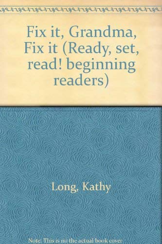 Stock image for Fix It, Grandma, Fix It (Ready, Set, Read! Beginning Readers) for sale by SecondSale