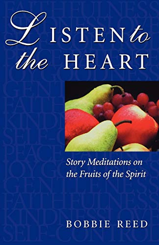 Imagen de archivo de Listen to the Heart: Story Meditation on the Fruits of the Spirit a la venta por Gulf Coast Books