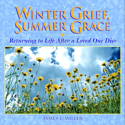 9780806628332: Winter Grief, Summer Grace: Returning to Life after a Loved One Dies (The Willowgreen series)