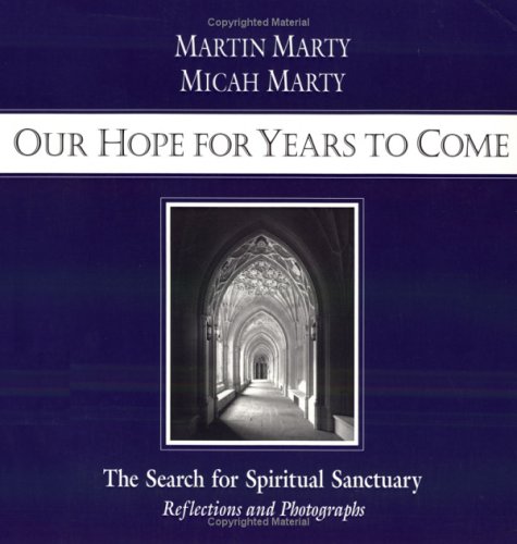 Beispielbild fr Our Hope for Years to Come: The Search for Spiritual Sanctuary zum Verkauf von SecondSale