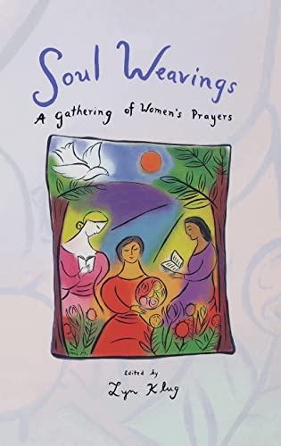 Stock image for Soul Weaving: A Gathering of Women's Prayers for sale by Your Online Bookstore