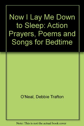 9780806629025: Now I Lay Me Down to Sleep: Action Prayers, Poems and Songs for Bedtime