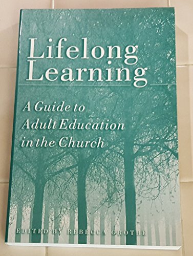 Imagen de archivo de Lifelong Learning : A Guide to Adult Education in the Church a la venta por Better World Books