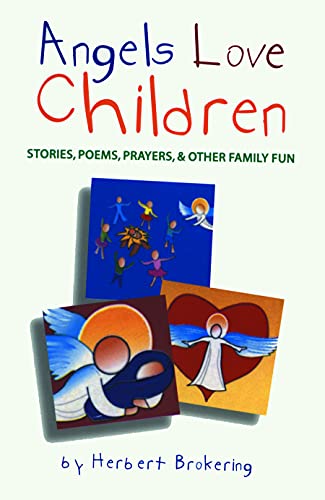 Beispielbild fr Angels Love Children: Stories, Poems, Prayers, & Other Family Fun zum Verkauf von Once Upon A Time Books
