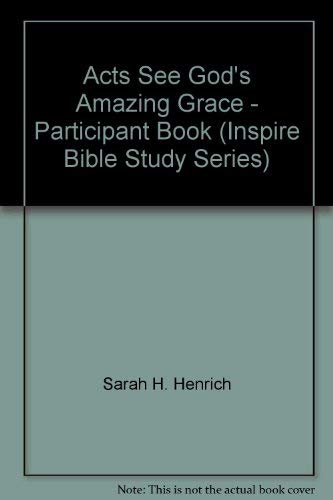 Beispielbild fr Acts See God's Amazing Grace - Participant Book (Inspire Bible Study Series) zum Verkauf von Wonder Book