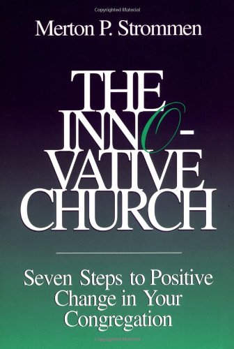 Imagen de archivo de The Innovative Church: Seven Steps to Positive Change in Your Congregation a la venta por SecondSale