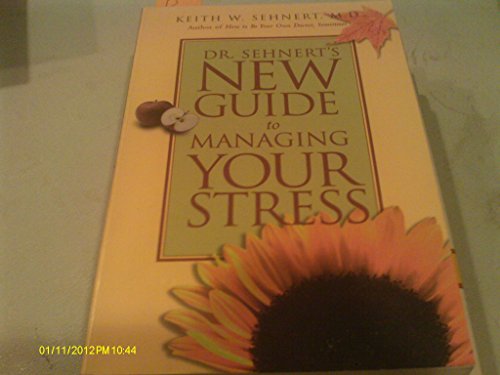 Stock image for Dr. Sehnerts New Guide to Managing Your Stress for sale by Red's Corner LLC