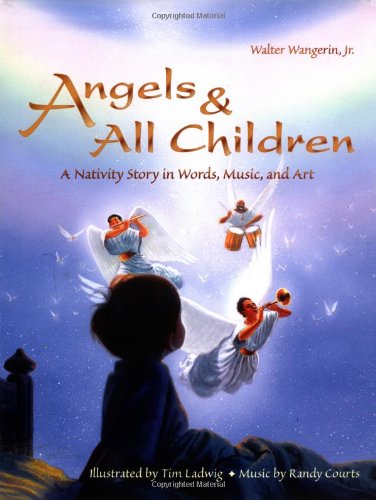 Stock image for Angels and All Children : A Nativity Story in Words, Music, and Art for sale by Better World Books