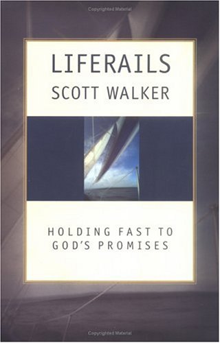 Stock image for Liferails: Holding Fast to God's Promises for sale by SecondSale