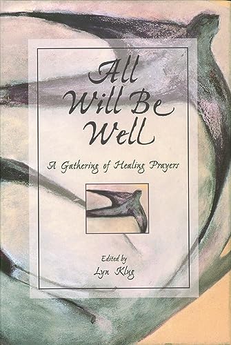 Beispielbild fr All Will Be Well: A Gathering of Healing Prayers zum Verkauf von Wonder Book