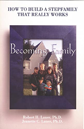 Imagen de archivo de Becoming Family: How to Build a Stepfamily That Really Works a la venta por HPB-Diamond