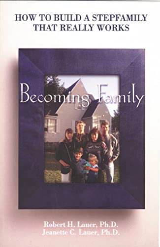 Stock image for Becoming Family: How to Build a Stepfamily That Really Works for sale by HPB-Diamond