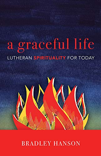 Beispielbild fr A Graceful Life: Lutheran Spirituality for Today zum Verkauf von Gulf Coast Books