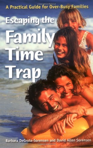 Beispielbild fr Escaping the Family Time Trap: A Practical Guide for Over-Busy Families zum Verkauf von Wonder Book