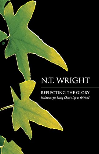Imagen de archivo de Reflecting the Glory: Meditations for Living Christ's Life in the World a la venta por Andover Books and Antiquities