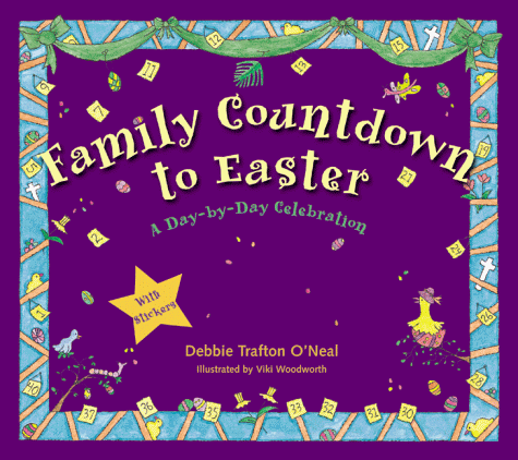Imagen de archivo de Family Countdown to Easter: A Day-By-Day Celebration: With Stickers a la venta por Wonder Book