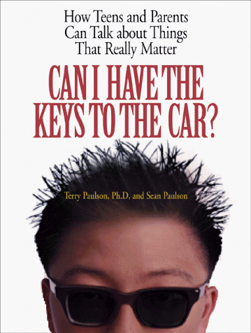 Beispielbild fr Can I Have the Keys to the Car?: How Teens and Parents Can Talk About Things That Really Matter zum Verkauf von Once Upon A Time Books