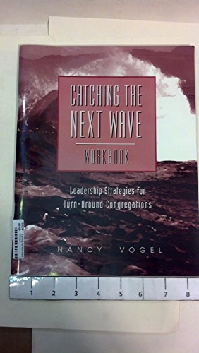 Stock image for Catching the Next Wave: Leadership Strategies for Turn-around Congregations for sale by SecondSale