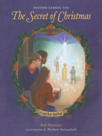 Beispielbild fr Brother Gabriel and the Secret of Christmas: A Family Read-Aloud Book zum Verkauf von Wonder Book