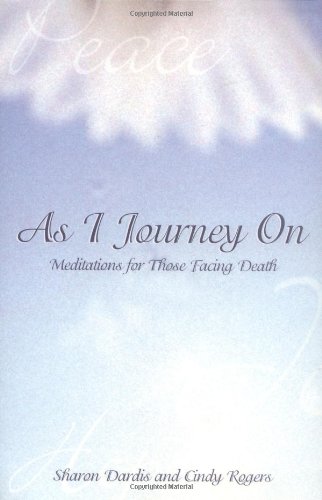 Stock image for As I Journey on: Meditations for Those Facing Death for sale by Ergodebooks