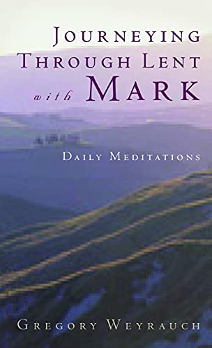 Stock image for Journeying through Lent with Mark for sale by SecondSale