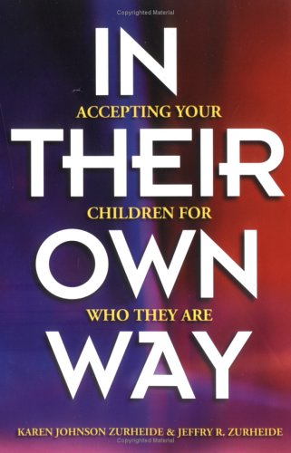 Beispielbild fr In Their Own Way : Accepting Your Children for Who They Are zum Verkauf von Better World Books