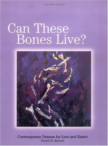 Beispielbild fr Can These Bones Live: Contemporary Dramas for Lent Easter zum Verkauf von Books of the Smoky Mountains