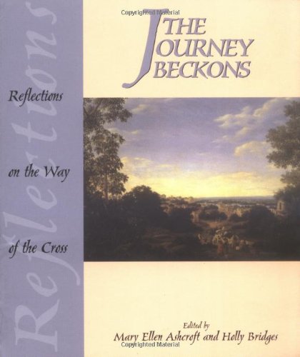 Stock image for The Journey Beckons: Reflections on the Way of the Cross for sale by HPB-Ruby