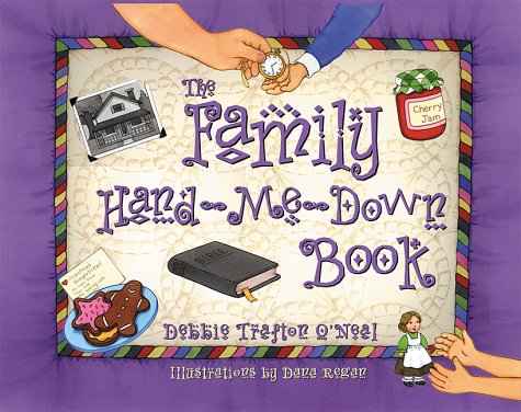 Beispielbild fr The Family Hand-Me-Down Book: Creating and Celebrating Family Traditions zum Verkauf von medimops