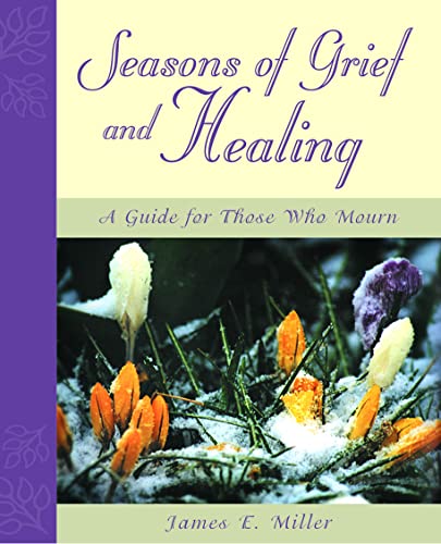 Stock image for Seasons of Grief and Healing : A Guide for Those Who Mourn for sale by Better World Books