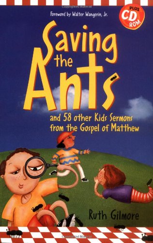 Stock image for Saving the Ants: And 58 Other Kid's Sermons from the Gospel of Matthew (Children's Sermons) for sale by Wonder Book