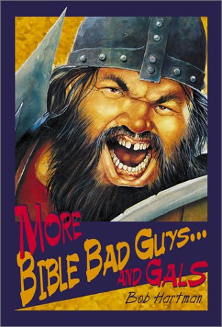 Imagen de archivo de More Bible Bad Guys.& Gals a la venta por Better World Books: West