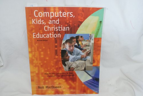 9780806641584: Computers, Kids, and Christian Education: How to Use Computers in Your Christian Education Program (Foundational Books)